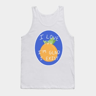 The Orange by Wendy Cope I love you I'm glad I exist produce sticker poem Tank Top